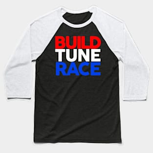 Build Tune Race Baseball T-Shirt